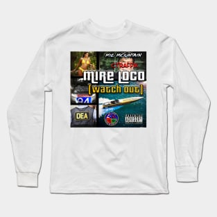 Mire Loco (Watch Out) Long Sleeve T-Shirt